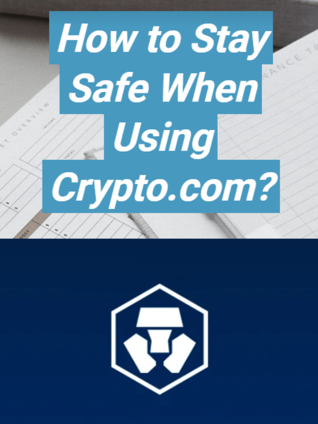 How to Stay Safe When Using Crypto.com?